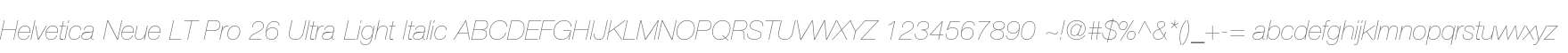 Helvetica Neue LT Pro 26 Ultra Light Italic